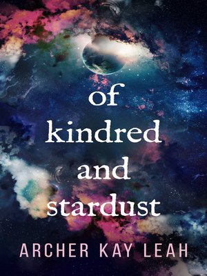 cover image of Of Kindred and Stardust